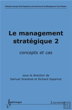 Bertrand.pt - Le Management Stratégique 2 : Concepts Et Cas : Concepts Et Cas