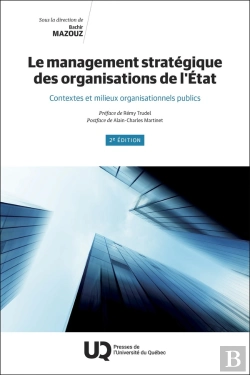 Bertrand.pt - Le Management Stratégique Des Organisations De L'État : Contextes Et Milieux Organisationnels Publics (2e Édition)