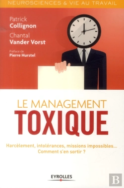 Bertrand.pt - Le Management Toxique ; Manipulation, Harcelement, Hypercontrôle... Comment S'En Sortir ?