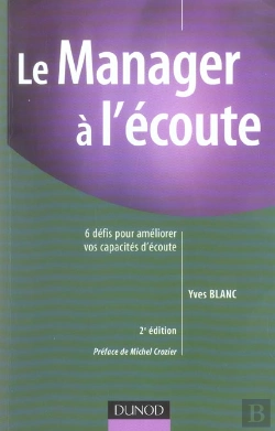 Bertrand.pt - Le Manager A L'Ecoute ; 6 Defis Pour Ameliorer Vos Capacites D'Ecoute