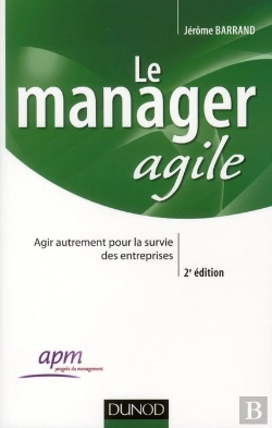Bertrand.pt - Le Manager Agile ; Vers Un Nouveau Management Pour Affronter La Turbulence (2e Édition)