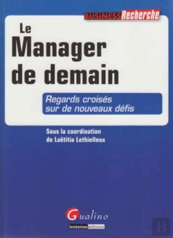 Bertrand.pt - Le Manager De Demain ; Regards Croisés Sur De Nouveaux Défis