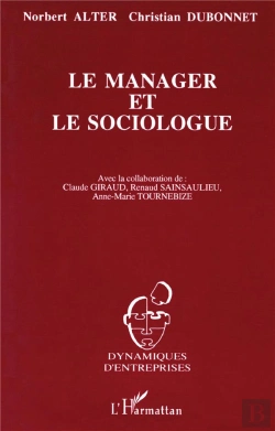 Bertrand.pt - Le Manager Et Le Sociologue : Correspondance À Propos De L'Évolution De France Télécom De 1978 À 1992
