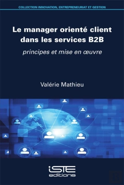Bertrand.pt - Le Manager Orienté Client Dans Les Services B2b : Principes Et Mise En Œuvre