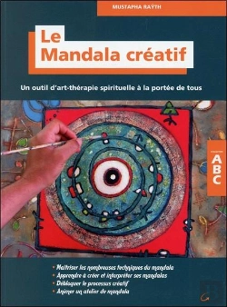 Bertrand.pt - Le Mandala Creatif - Un Outil D'Art-Therapie Spirituelle A La Portee De Tous