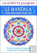 Le Mandala ; Une Rencontre Avec Soi