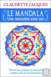 Le Mandala ; Une Rencontre Avec Soi