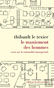 Le Maniement Des Hommes ; Essai Sur La Rationalité Managériale
