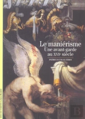 Le Maniérisme : Une Avant-Garde Au Xvi? Siècle