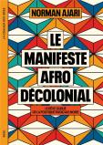Le Manifeste Afro-Décolonial : Le Rêve Oublié De La Politique Radicale Noire