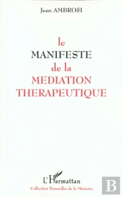 Le Manifeste De La Mediation Therapeutique