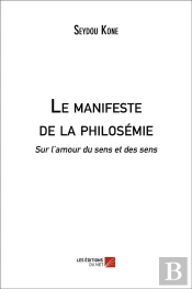 Le Manifeste De La Philosémie ; Sur L'Amour Du Sens Et Des Sens