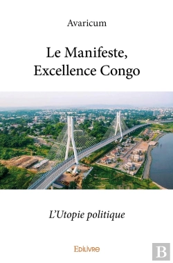 Bertrand.pt - Le Manifeste, Excellence Congo : L'Utopie Politique