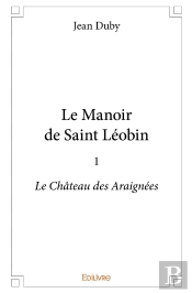 Le Manoir De Saint Léobin - Tome 1 : Le Château Des Araignées