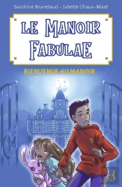 Le Manoir Fabulae : Bienvenue Au Manoir