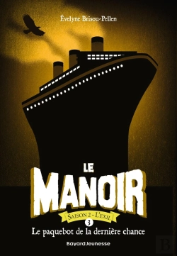 Bertrand.pt - Le Manoir - Saison 2 ; L'Exil Tome 3 : Le Paquebot De La Dernière Chance