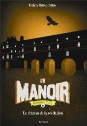 Le Manoir Saison 2, Tome 12 - Le Chateau De La Revelation