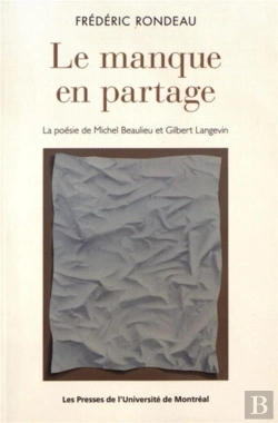 Bertrand.pt - Le Manque En Partage - La Poesie De Michel Beaulieu Et Gilbert Langevin