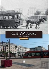 Le Mans D'Hier À Aujourd Hui
