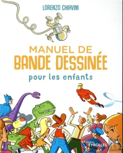 Bertrand.pt - Le Manuel De Bande Dessinée Pour Les Enfants