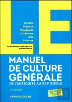 Le Manuel De Culture Generale - 4e Ed. - De L'Antiquite Au Xxie Siecle