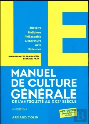 Le Manuel De Culture Generale - 4e Ed. - De L'Antiquite Au Xxie Siecle