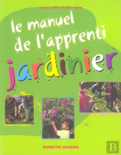 Bertrand.pt - Le Manuel De L'Apprenti Jardinier