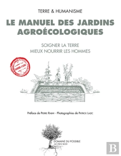 Bertrand.pt - Le Manuel Des Jardins Agroécologiques ; Soigner La Terre, Mieux Nourrir Les Hommes