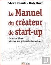 Le Manuel Du Créateur De Start-Up ; Étape Par Étape, Bâtissez Une Entreprise Formidables