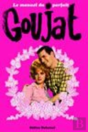 Le Manuel Du Parfait Goujat
