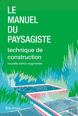Bertrand.pt - Le Manuel Du Paysagiste : Technique De Construction (2e Édition)