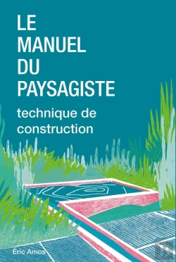 Bertrand.pt - Le Manuel Du Paysagiste : Technique De Construction