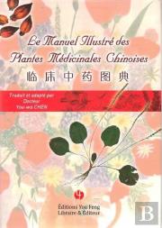 Le Manuel Illustré Des Plantes Medicinales Chinoises