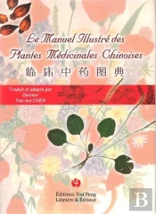 Le Manuel Illustré Des Plantes Medicinales Chinoises