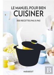 Le Manuel Pour Bien Cuisiner Pas-À-Pas
