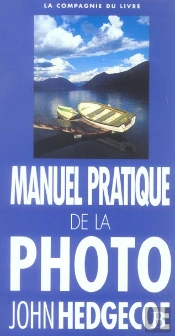 Le Manuel Pratique De La Photo