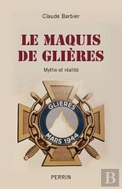 Le Maquis De Glières ; Mythe Et Réalité