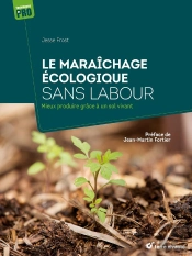 Le Maraîchage Écologique Sans Labour : Mieux Produire Grâce À Un Sol Vivant