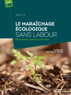 Bertrand.pt - Le Maraîchage Écologique Sans Labour : Mieux Produire Grâce À Un Sol Vivant