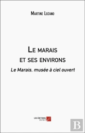 Le Marais Et Ses Environs - Le Marais, Musee A Ciel Ouvert