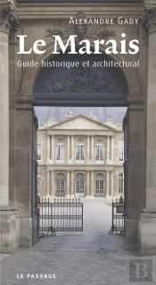 Le Marais ; Guide Historique Et Architectural