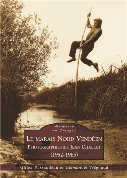 Bertrand.pt - Le Marais Nord Vendeén ; Photographies De Jean Challet (1952-1965)