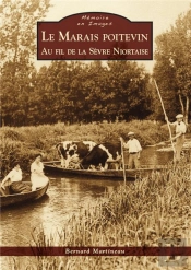 Le Marais Poitevin ; Au Fil De La Sèvre Niortaise