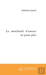 Le Marchand D'Amour Ne Passe Plus