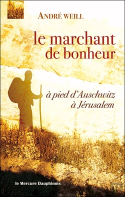 Bertrand.pt - Le Marchant De Bonheur ; À Pied D'Auschwitz À Jérusalem