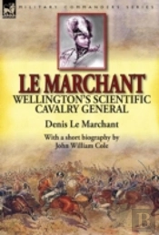 Le Marchant: Wellington'S Scientific Cav