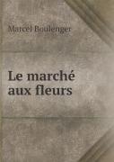 Le Marche Aux Fleurs