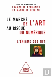 Le Marché De L'Art Au Risque Du Numérique : L'Énigme Des Nft