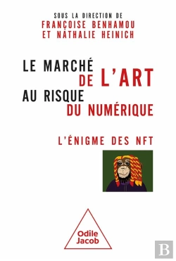 Bertrand.pt - Le Marché De L'Art Au Risque Du Numérique : L'Énigme Des Nft