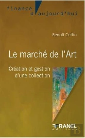 Le Marché De L'Art : Création Et Gestion D'Une Collection